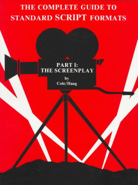 The Complete Guide to Standard Script Formats: The Screenplay cover