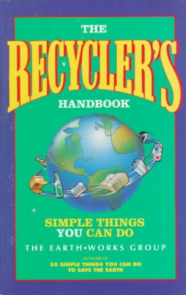 The Recycler's Handbook: Simple Things You Can Do cover