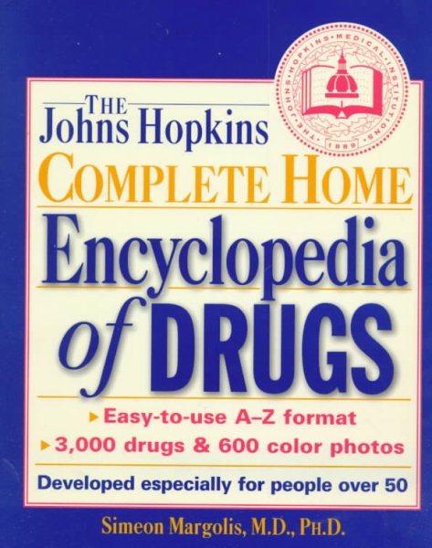The Johns Hopkins Complete Home Encyclopedia of Drugs: Developed Especially for People over 50 cover