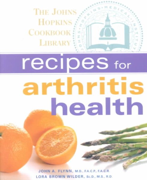 Recipes for Arthritis Health (The Johns Hopkins Cookbook Library) cover