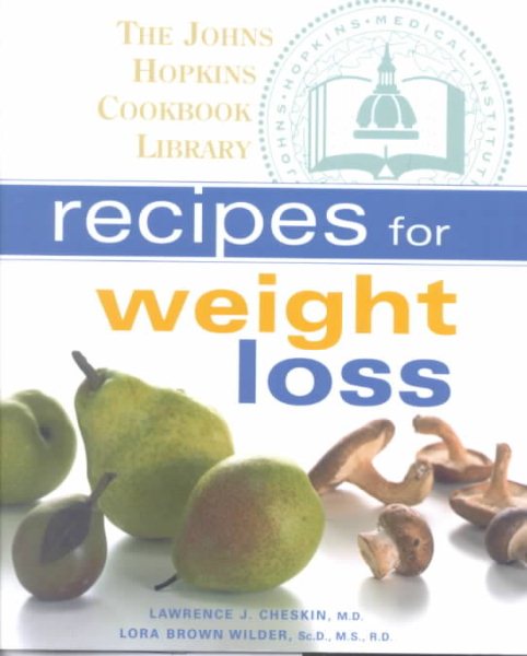 Recipes for Weight Loss (The Johns Hopkins Cookbook Library) cover
