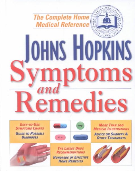Johns Hopkins Symptoms and Remedies: The Complete Home Medical Reference