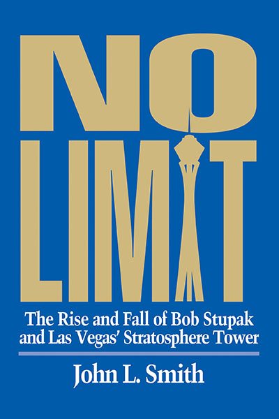 No Limit: The Rise and Fall of Bob Stupak and Las Vegas' Stratosphere Tower cover