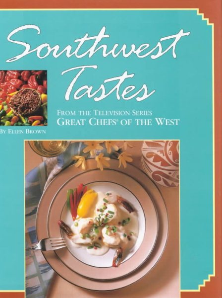 Southwest Tastes: From the Television Series Great Chefs of the West cover