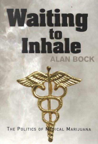 Waiting to Inhale - The Politics of Medical Marijuana cover