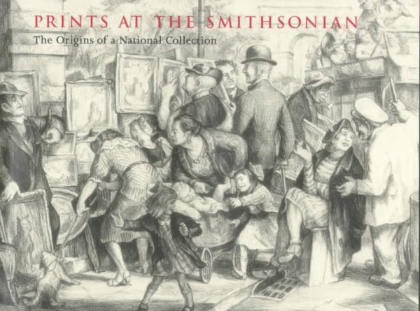 Prints at the Smithsonian: The Origins of a National Collection cover