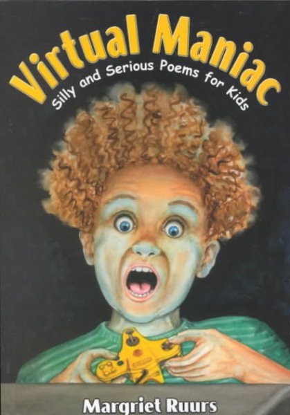 Virtual Maniac: Silly and Serious Poems for Kids (Maupin House)
