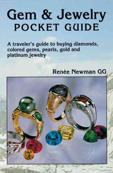 Gem & Jewelry Pocket Guide: A Traveler's Guide to Buying Diamonds, Colored Gems, Pearls, Gold and Platinum Jewelry