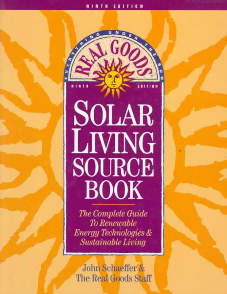 The Real Goods Solar Living Sourcebook: The Complete Guide to Renewable Energy Techologies and Sustainable Living (9th ed) cover
