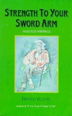 Strength to Your Sword Arm: Selected Writings cover