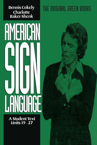 American Sign Language Green Books, A Student Text Units 19-27 (American Sign Language Series) cover