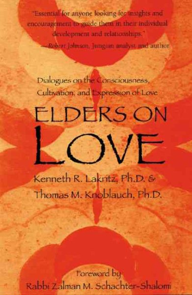 Elders on Love: Dialogues on the Consciousness, Cultivation, and Expression of Love cover