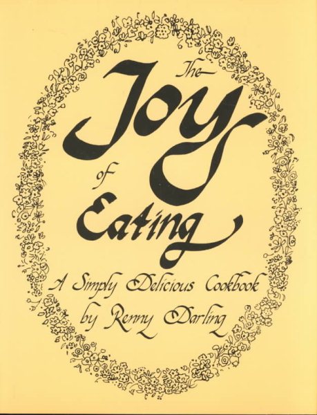 The Joy of Eating: A Simply Delicious Cookbook cover