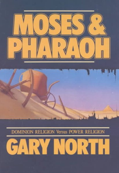 Moses and Pharaoh: Dominion Religion Versus Power Religion cover