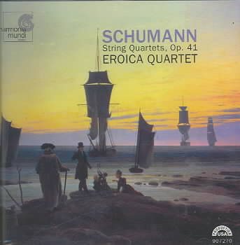 Schumann: String Quartets, Op. 41 / Eroica Quartet