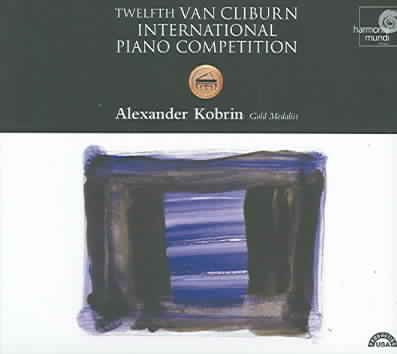 Twelfth Van Cilburn International Piano Competition: Alexander Kobrin, Gold Medalist cover