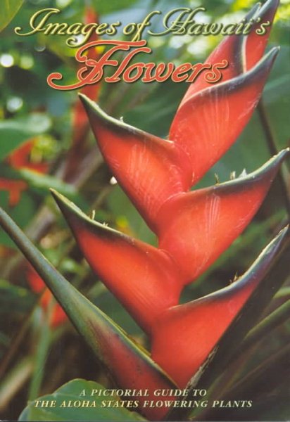 Images of Hawaii's Flowers: A Pictorial Guide to the Aloha State's Flowering Plants cover