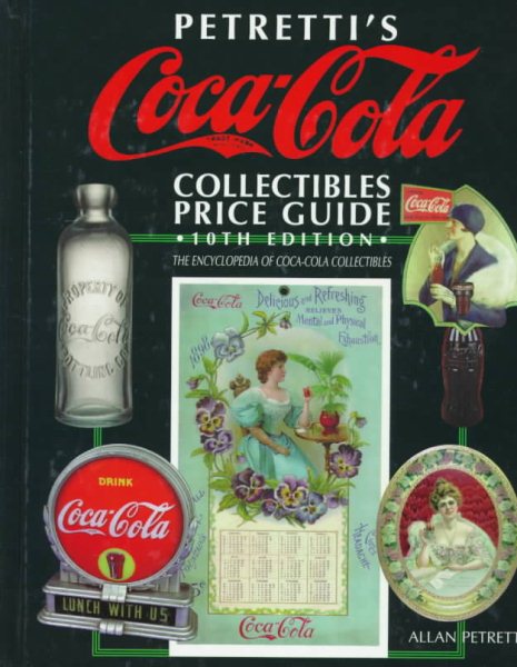 Petretti's Coca-Cola Collectibles Price Guide (Petretti's Coca-Cola Collectibles Price Guide, 10th ed) cover