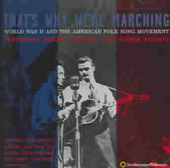 That's Why We're Marching: World War II and the American Folksong Movement cover