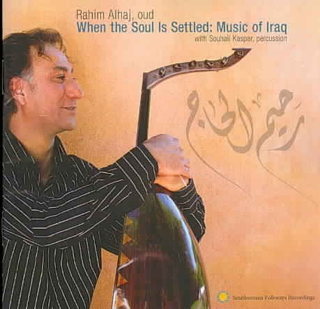When the Soul Is Settled: Music of Iraq cover