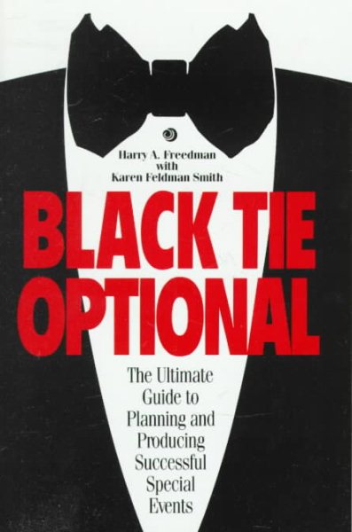 Black Tie Optional: The Ultimate Guide to Planning and Producing Successful Special Events cover