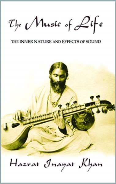 The Music of Life (Omega Uniform Edition of the Teachings of Hazrat Inayat Khan) cover