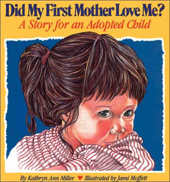 Did My First Mother Love Me?: A Story for an Adopted Child cover