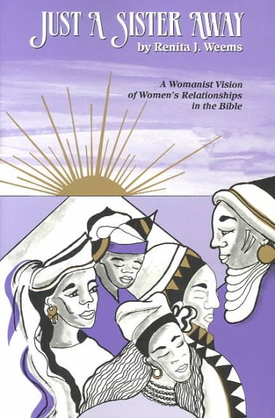 Just a Sister Away: A Womanist Vision of Women's Relationships in the Bible cover
