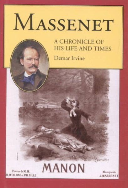 Massenet: A Chronicle of His Life and Times cover