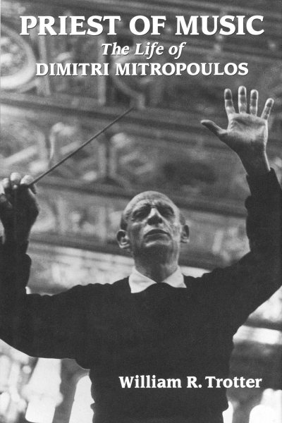 Priest of Music: The Life of Dimitri Mitropoulos (Amadeus) cover