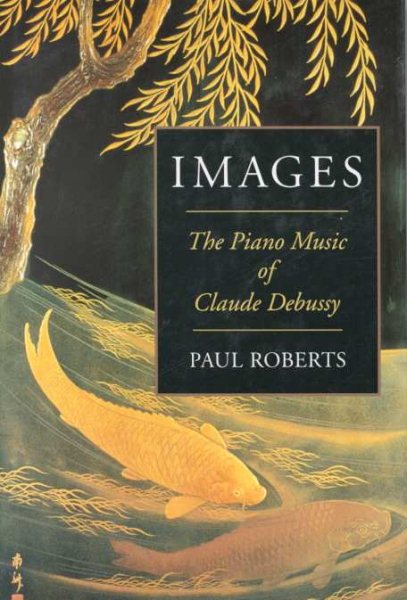 Images: The Piano Music of Claude Debussy cover