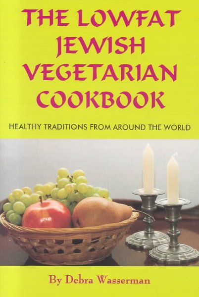 The Lowfat Jewish Vegetarian Cookbook: Healthy Traditions from Around the World cover
