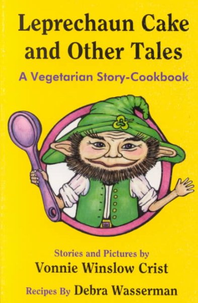 Leprechaun Cake and Other Tales: A Vegetarian Story-Cookbook cover