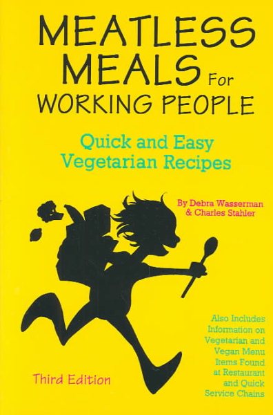 Meatless Meals for Working People: Quick and Easy Vegetarian Recipes cover
