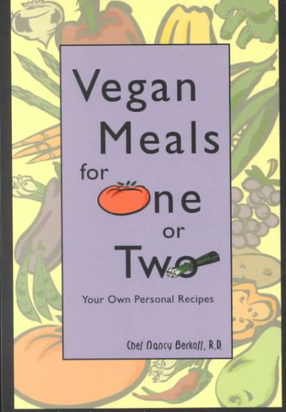 Vegan Meals for One or Two: Your Own Personal Recipes cover