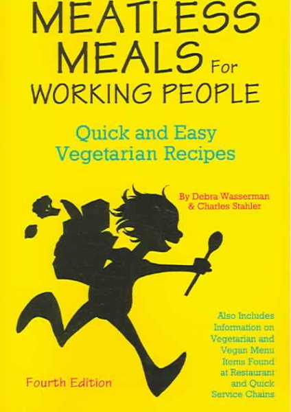 Meatless Meals For Working People: Quick And Easy Vegetarian Recipes cover