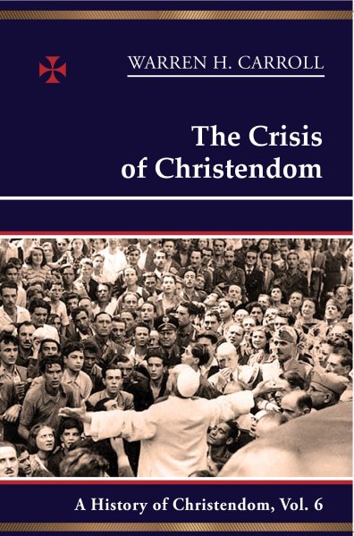 The Crisis of Christendom, 1815-2005: A History of Christendom (vol. 6) (Volume 6) (History of Christendom, 6) cover