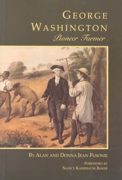 George Washington: Pioneer Farmer (George Washington BookShelf)