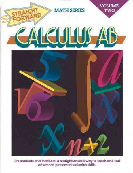 Calculus AB, Volume Two (Straight Forward Math Series) cover