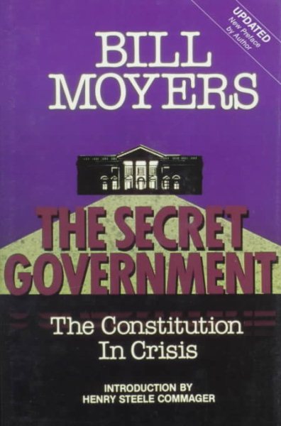 The Secret Government: The Constitution in Crisis : With Excerpts from an Essay on Watergate