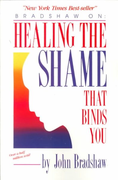 Healing the Shame That Binds You cover