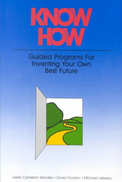 Know How: Guided Programs for Inventing Your Own Best Future (Mental Aptitude Patterning Book) cover