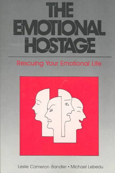 The Emotional Hostage: Rescuing Your Emotional Life cover