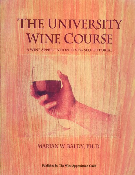 The University Wine Course: A Wine Appreciation Text & Self Tutorial cover