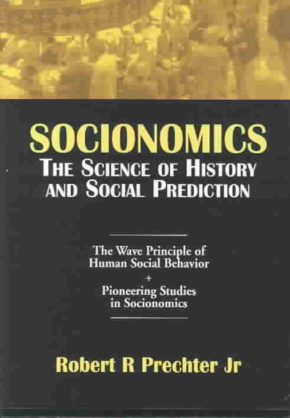 Socionomics: The Science of History and Social Prediction cover