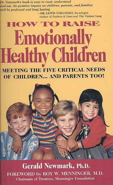 How To Raise Emotionally Healthy Children: Meeting The Five Critical Needs of Children...And Parents Too! Updated Edition cover