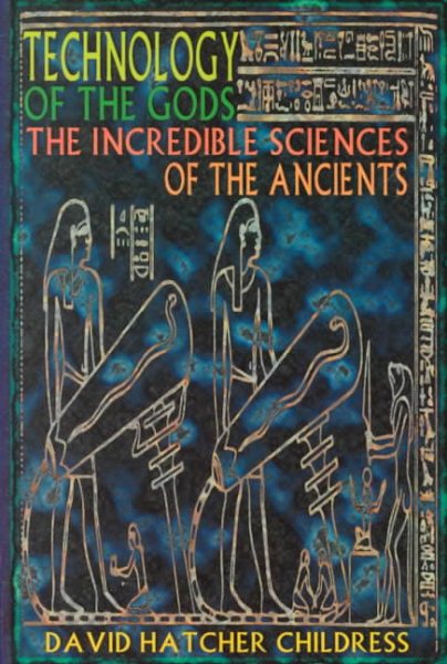 Technology of the Gods: The Incredible Sciences of the Ancients cover