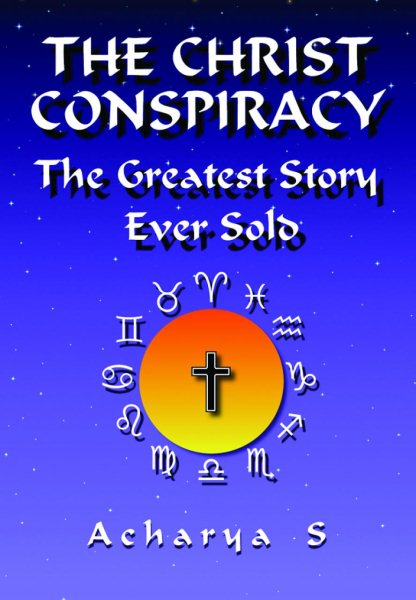 The Christ Conspiracy: The Greatest Story Ever Sold cover