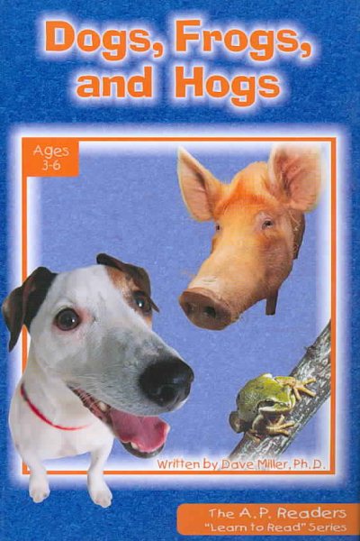 Dogs, Frogs, And Hogs (The A. P. Readers " Learn to Read") cover