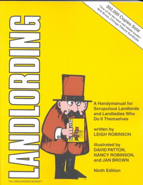 Landlording: A Handymanual for Scrupulous Landlords and Landladies Who Do It Themselves